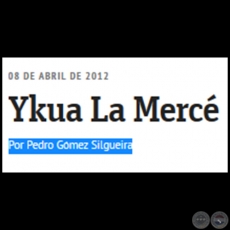 YKUA LA MERCÉ - Por PEDRO GÓMEZ SILGUEIRA -  Domingo, 08 de Abril de 2012